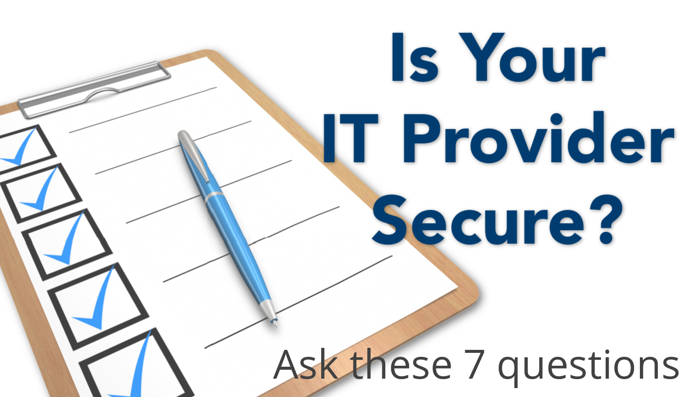 Check list 7 questions to ask your IT Provider to better understand their security risk
