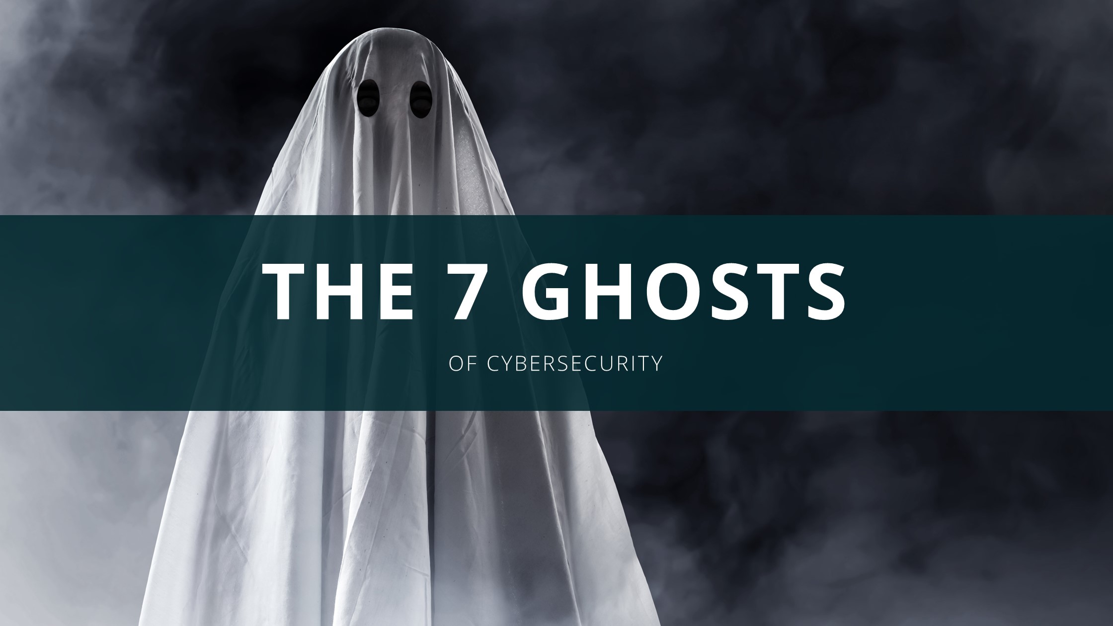A Halloween Ghost with banner The 7 ghosts of Cybersecurity